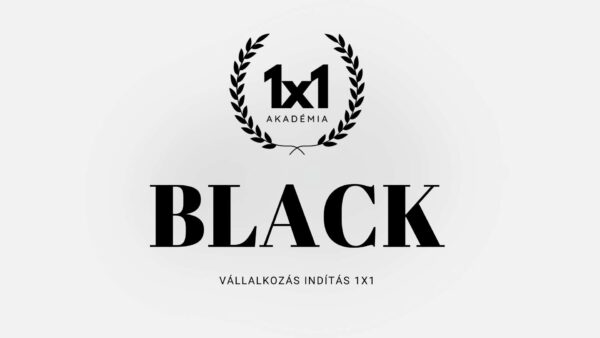 BLACK - vállalkozás indítás 1x1 kurzus és technikai kivitelező csomag 001